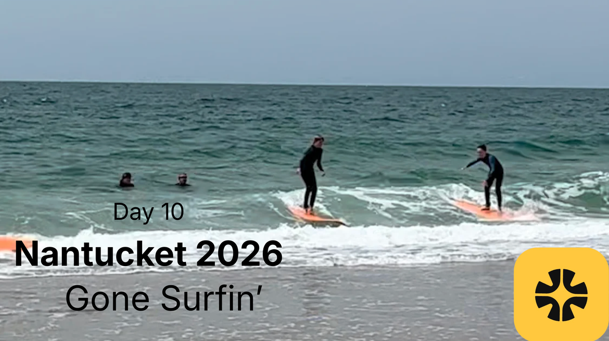 Gone Surfin' | Day 10 in Nantucket (2026 Edition)